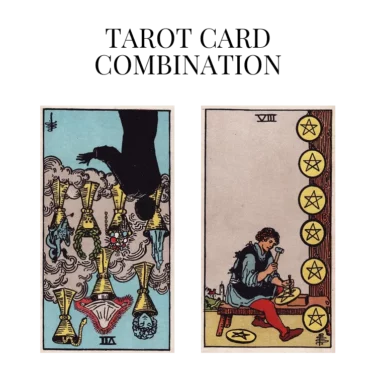 seven of cups reversed and eight of pentacles tarot cards combination meaning