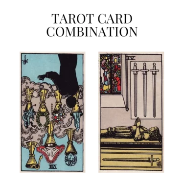 seven of cups reversed and four of swords tarot cards combination meaning