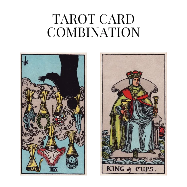 seven of cups reversed and king of cups tarot cards combination meaning