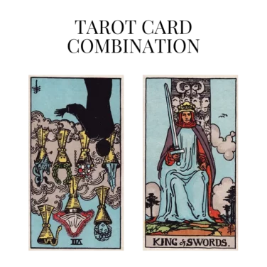 seven of cups reversed and king of swords tarot cards combination meaning