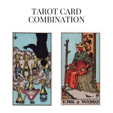 seven of cups reversed and king of wands tarot cards combination meaning