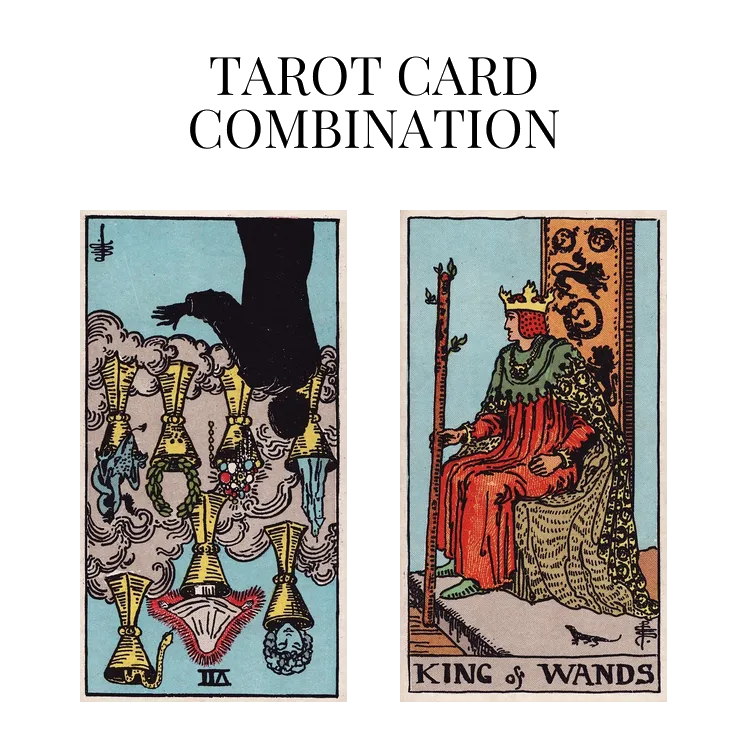 seven of cups reversed and king of wands tarot cards combination meaning
