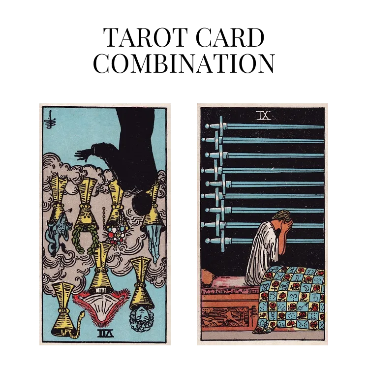 seven of cups reversed and nine of swords tarot cards combination meaning