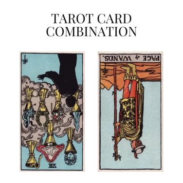 seven of cups reversed and page of wands reversed tarot cards combination meaning