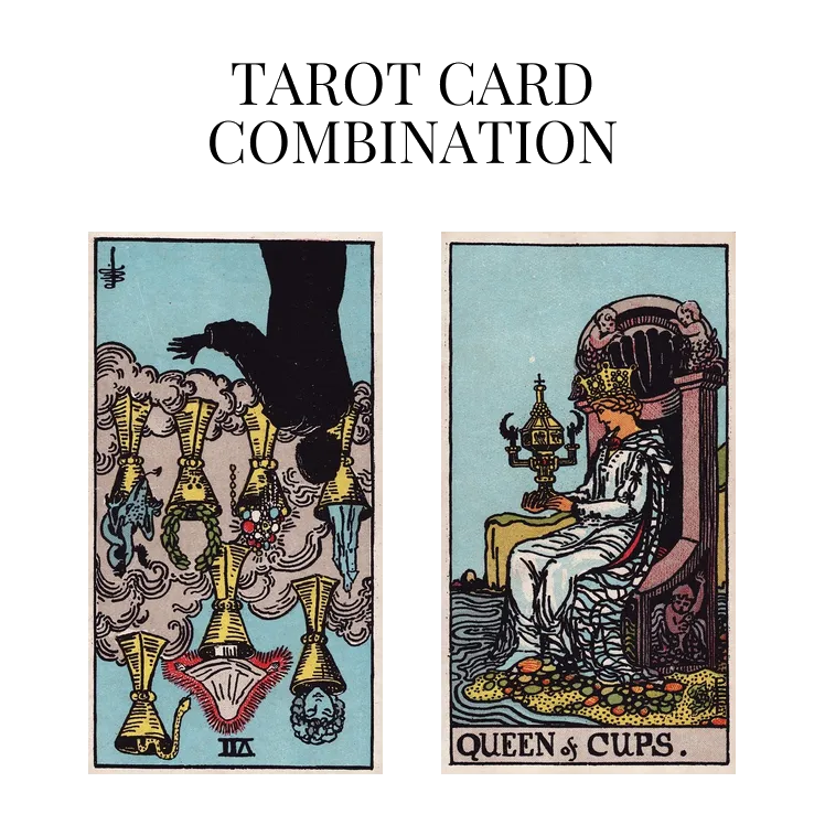 seven of cups reversed and queen of cups tarot cards combination meaning