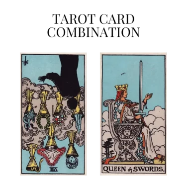 seven of cups reversed and queen of swords tarot cards combination meaning