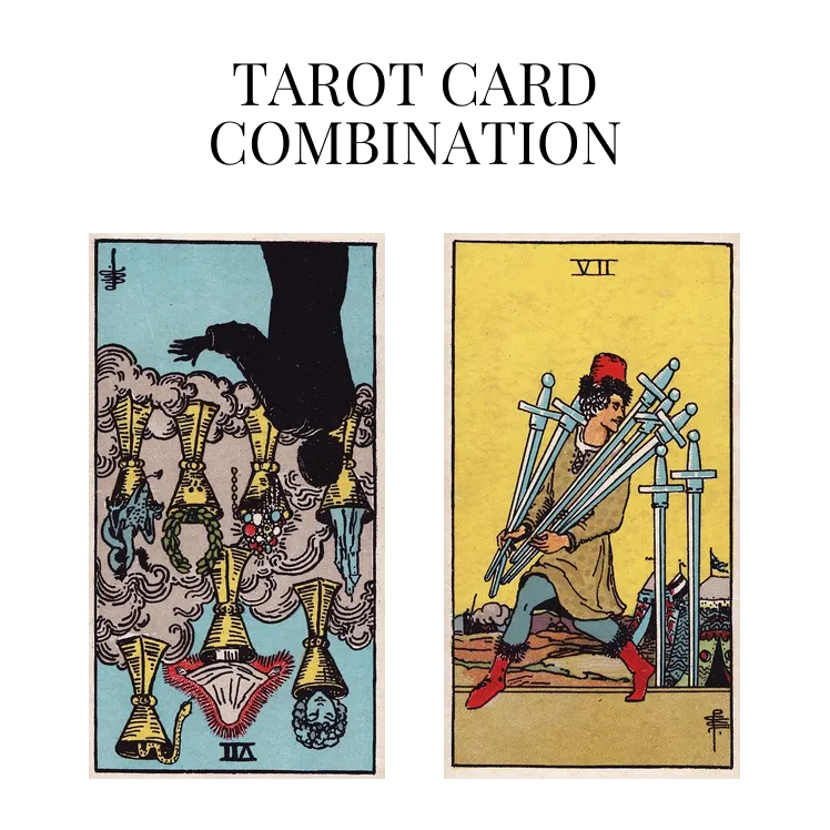 seven of cups reversed and seven of swords tarot cards combination meaning