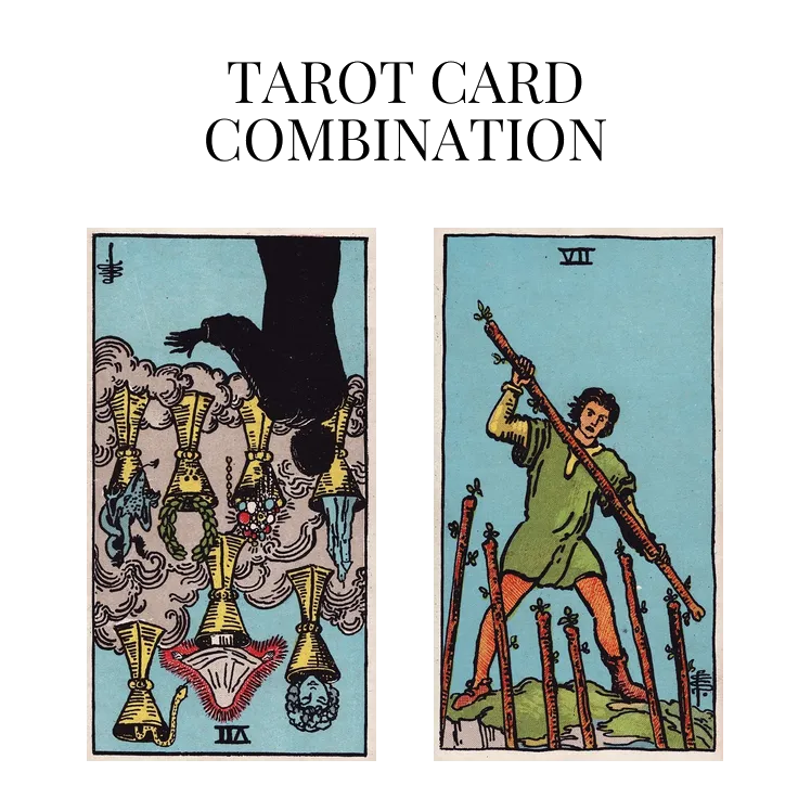 seven of cups reversed and seven of wands tarot cards combination meaning