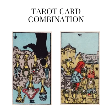 seven of cups reversed and six of cups tarot cards combination meaning
