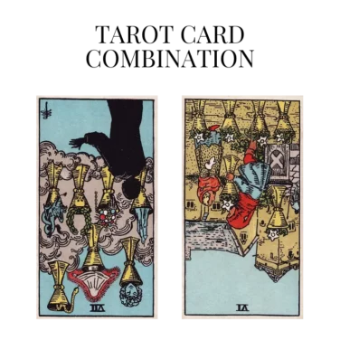 seven of cups reversed and six of cups reversed tarot cards combination meaning