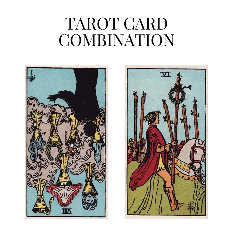 seven of cups reversed and six of wands tarot cards combination meaning