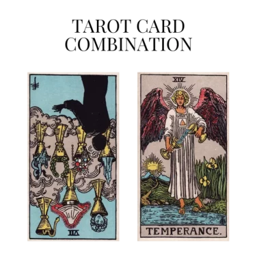 seven of cups reversed and temperance tarot cards combination meaning