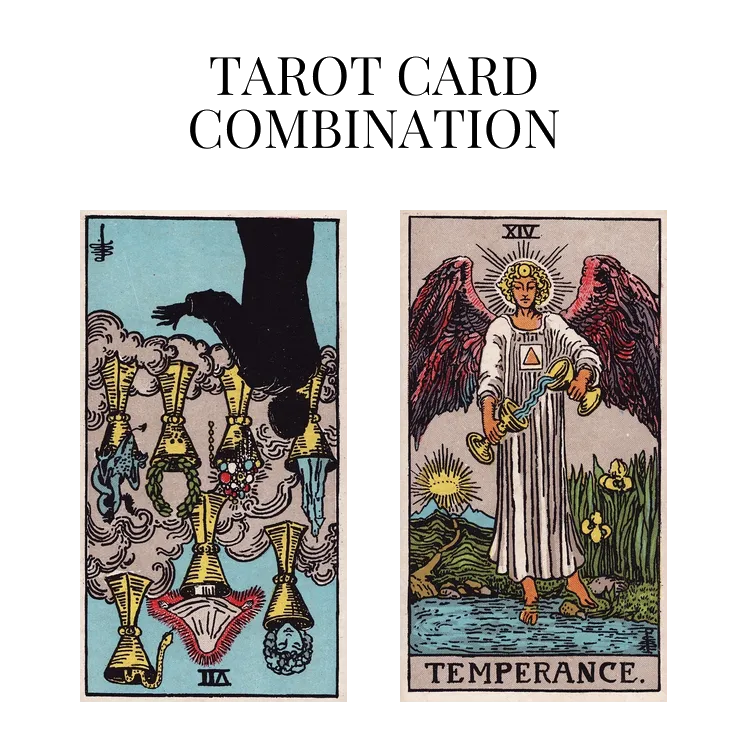seven of cups reversed and temperance tarot cards combination meaning