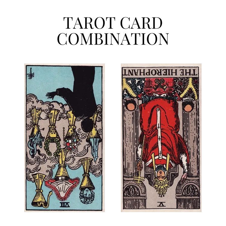 seven of cups reversed and the hierophant reversed tarot cards combination meaning