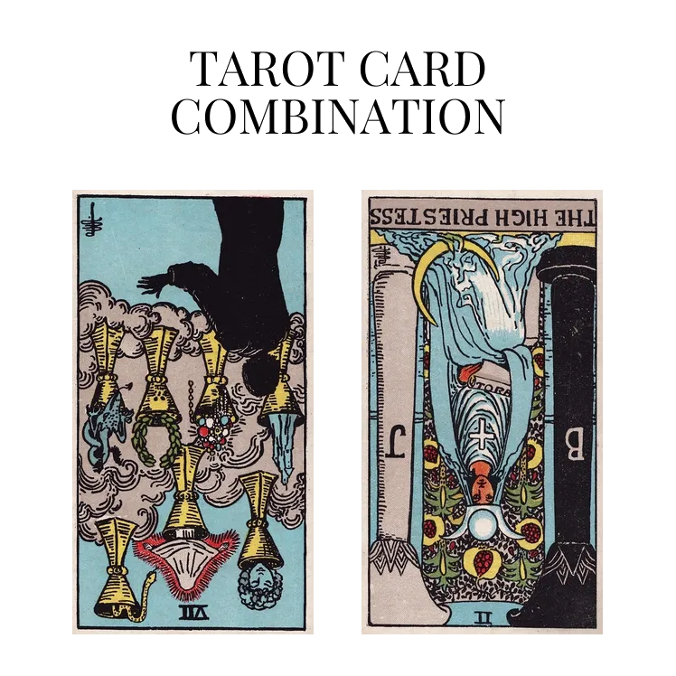 seven of cups reversed and the high priestess reversed tarot cards combination meaning