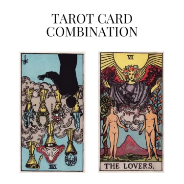 seven of cups reversed and the lovers tarot cards combination meaning