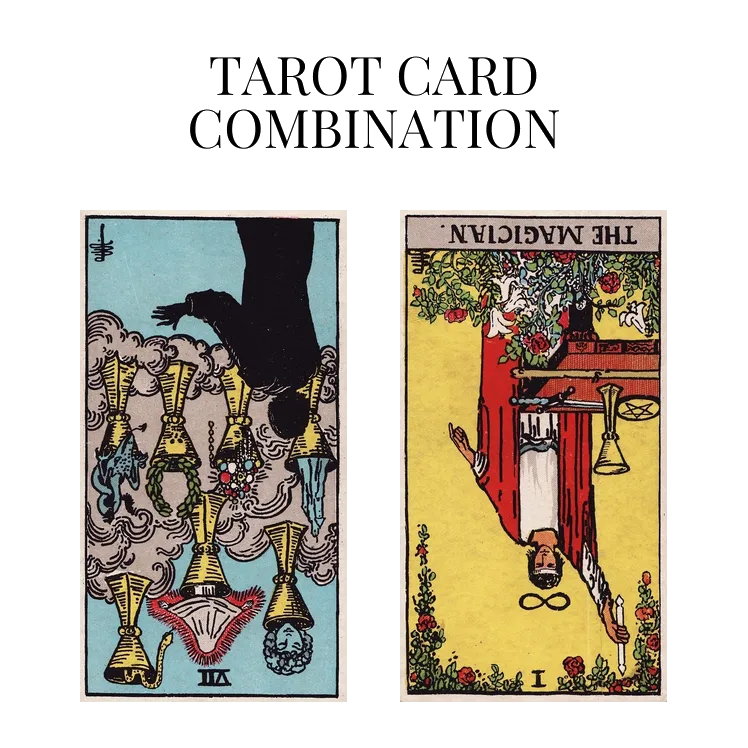 seven of cups reversed and the magician reversed tarot cards combination meaning