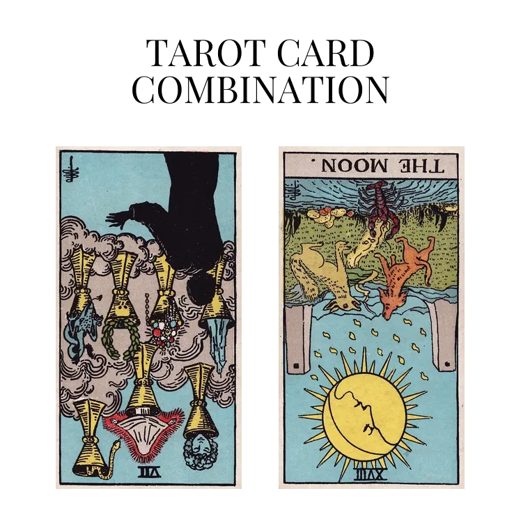 seven of cups reversed and the moon reversed tarot cards combination meaning