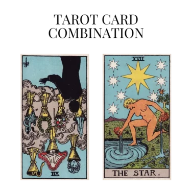 seven of cups reversed and the star tarot cards combination meaning