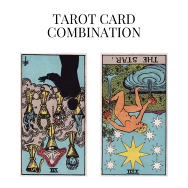 seven of cups reversed and the star reversed tarot cards combination meaning