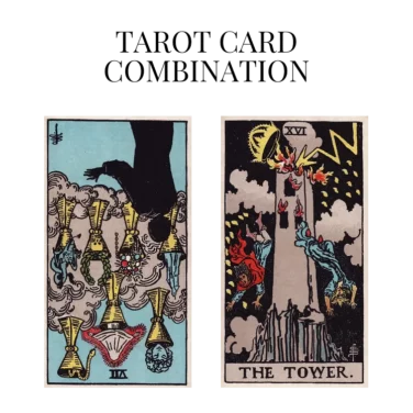 seven of cups reversed and the tower tarot cards combination meaning