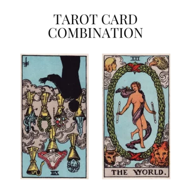 seven of cups reversed and the world tarot cards combination meaning