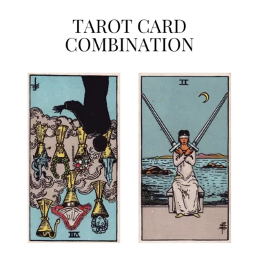 seven of cups reversed and two of swords tarot cards combination meaning