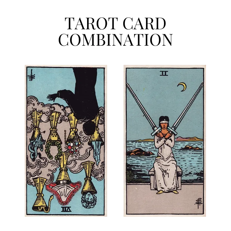 seven of cups reversed and two of swords tarot cards combination meaning