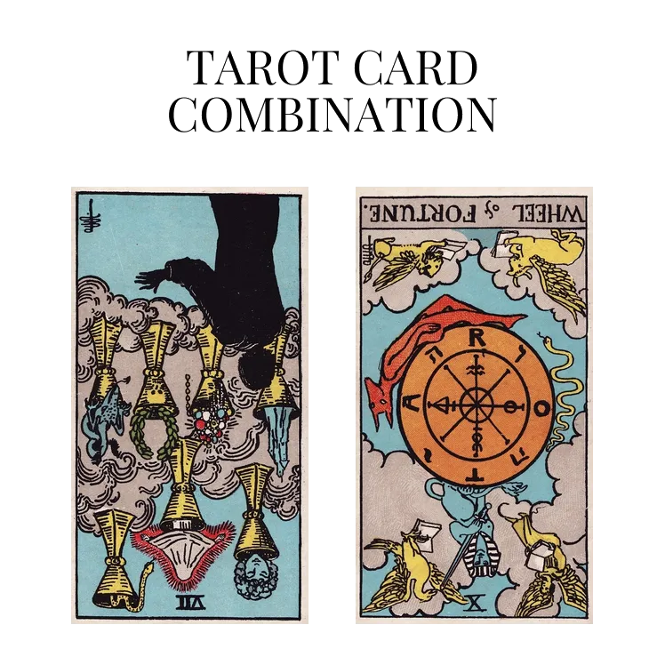 seven of cups reversed and wheel of fortune reversed tarot cards combination meaning