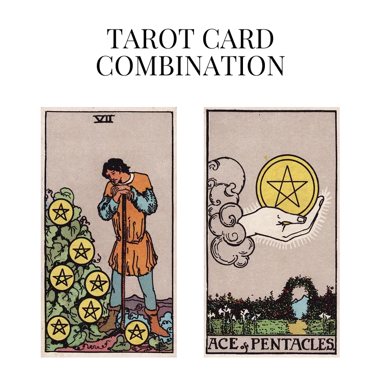 seven of pentacles and ace of pentacles tarot cards combination meaning