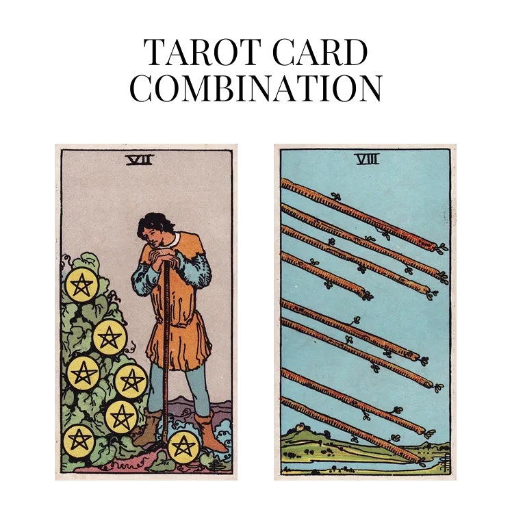 seven of pentacles and eight of wands tarot cards combination meaning