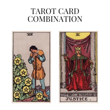 seven of pentacles and justice tarot cards combination meaning