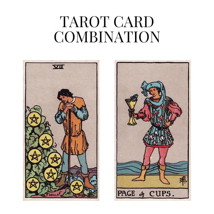 seven of pentacles and page of cups tarot cards combination meaning