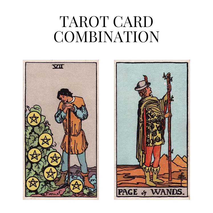 seven of pentacles and page of wands tarot cards combination meaning