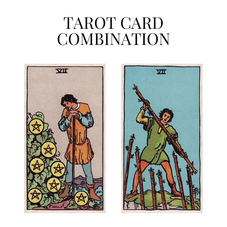 seven of pentacles and seven of wands tarot cards combination meaning