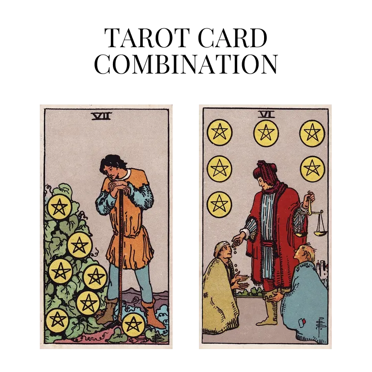 seven of pentacles and six of pentacles tarot cards combination meaning