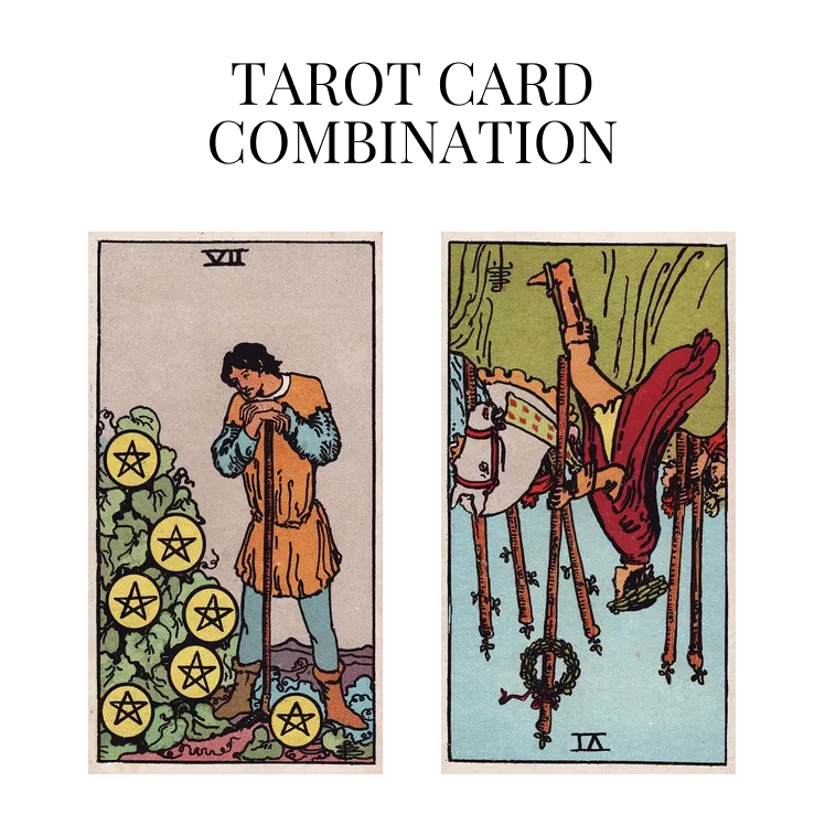 seven of pentacles and six of wands reversed tarot cards combination meaning