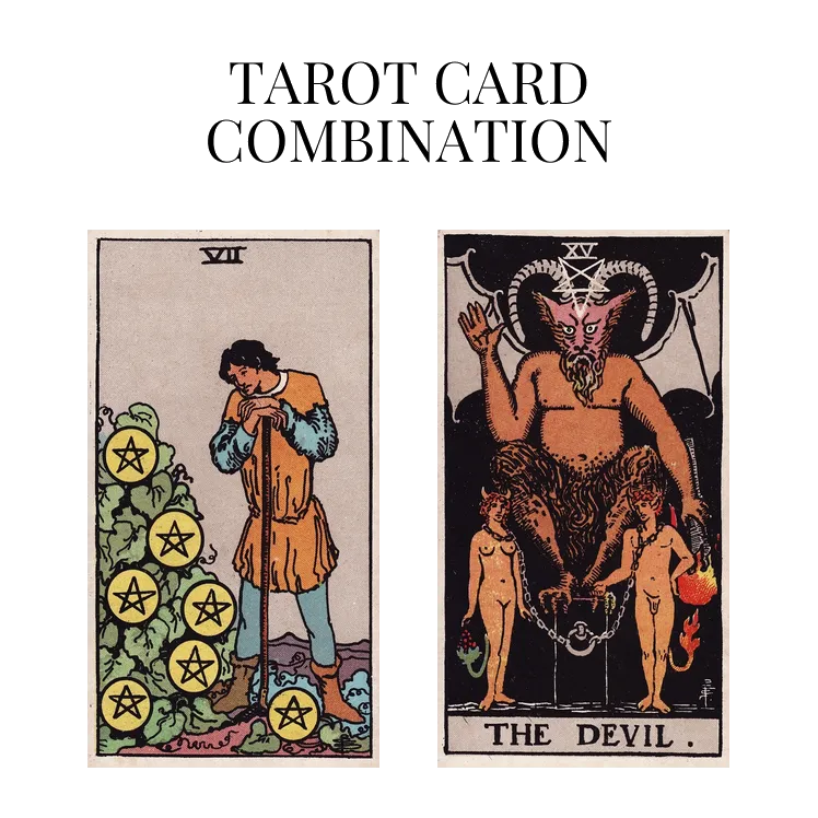 seven of pentacles and the devil tarot cards combination meaning