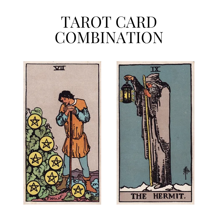 seven of pentacles and the hermit tarot cards combination meaning