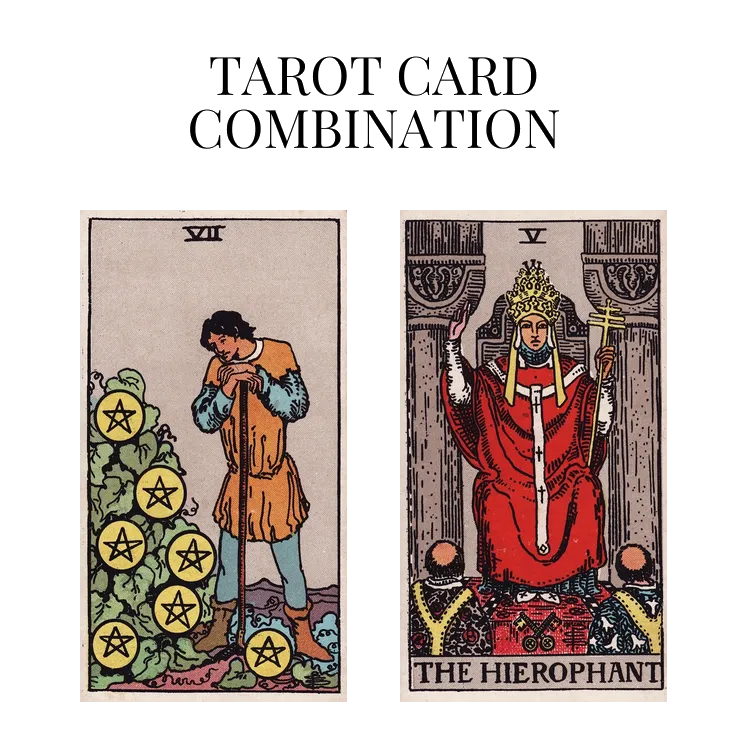 seven of pentacles and the hierophant tarot cards combination meaning