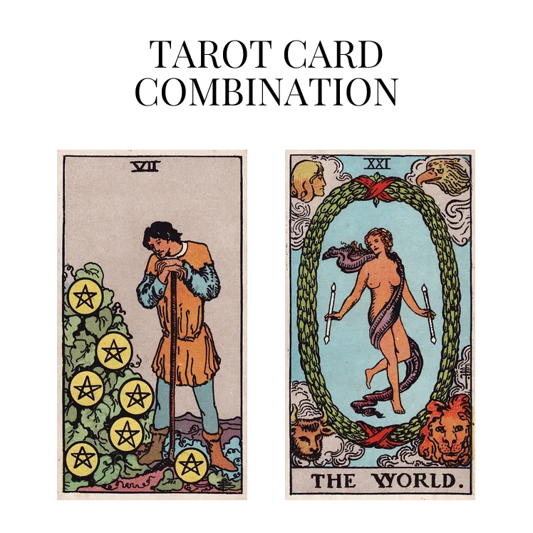 seven of pentacles and the world tarot cards combination meaning