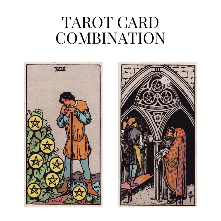 seven of pentacles and three of pentacles tarot cards combination meaning