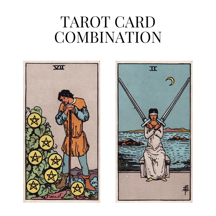 seven of pentacles and two of swords tarot cards combination meaning