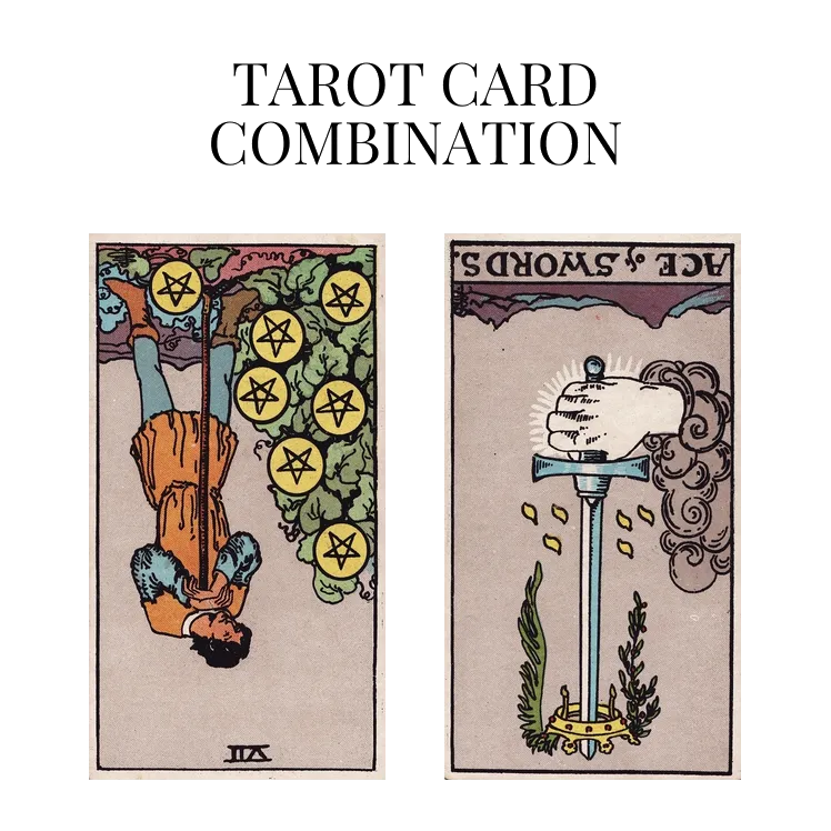 seven of pentacles reversed and ace of swords reversed tarot cards combination meaning