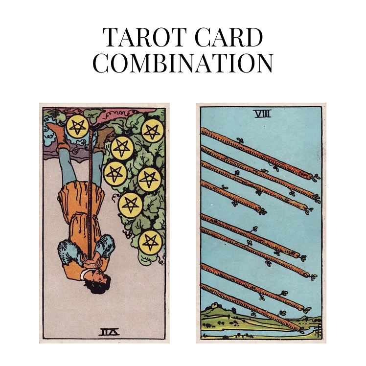 seven of pentacles reversed and eight of wands tarot cards combination meaning