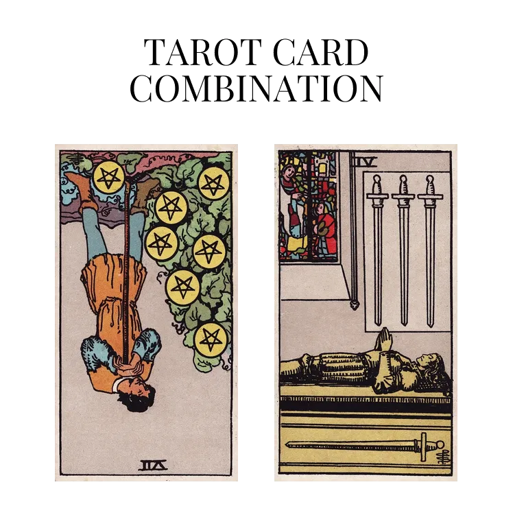seven of pentacles reversed and four of swords tarot cards combination meaning