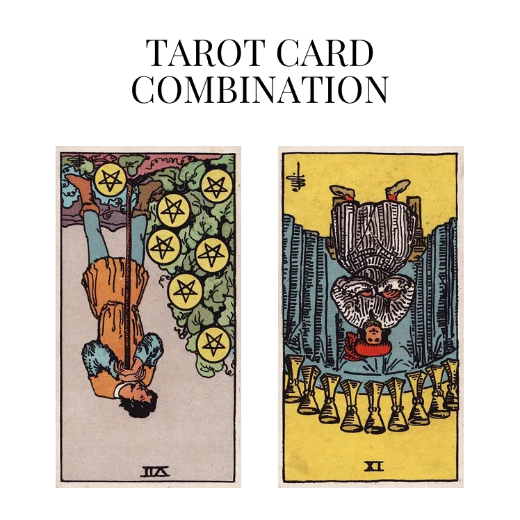 seven of pentacles reversed and nine of cups reversed tarot cards combination meaning