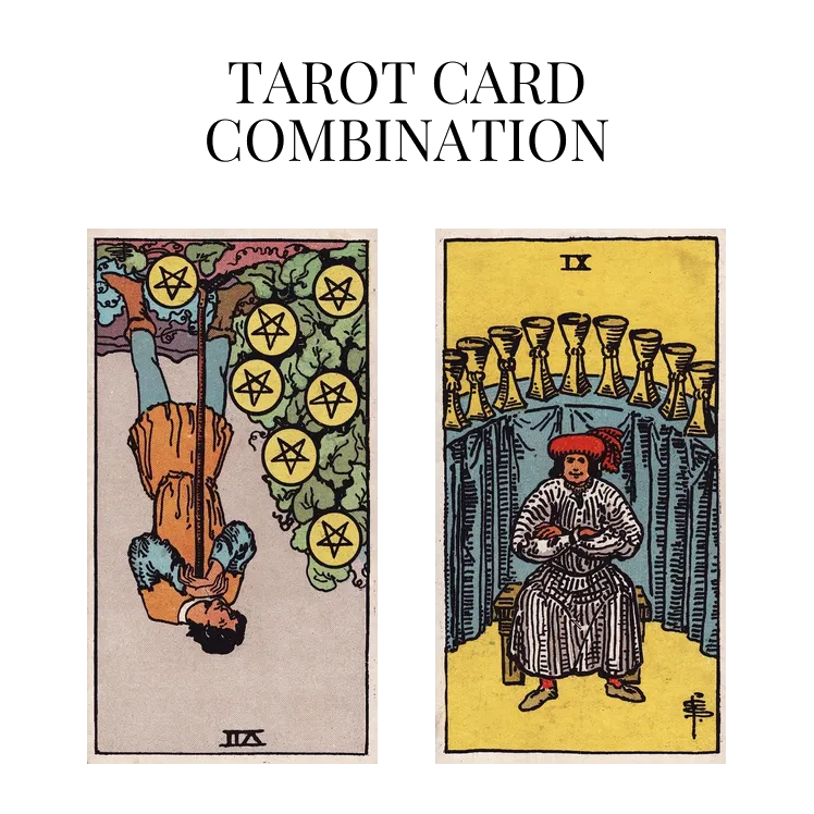 seven of pentacles reversed and nine of cups tarot cards combination meaning