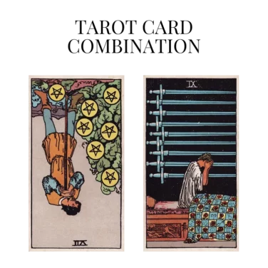 seven of pentacles reversed and nine of swords tarot cards combination meaning
