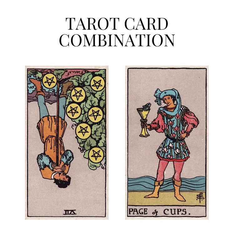 seven of pentacles reversed and page of cups tarot cards combination meaning